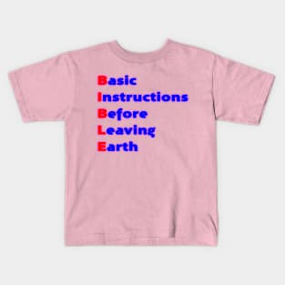 Bible- Basic instructions before leaving earth Kids T-Shirt